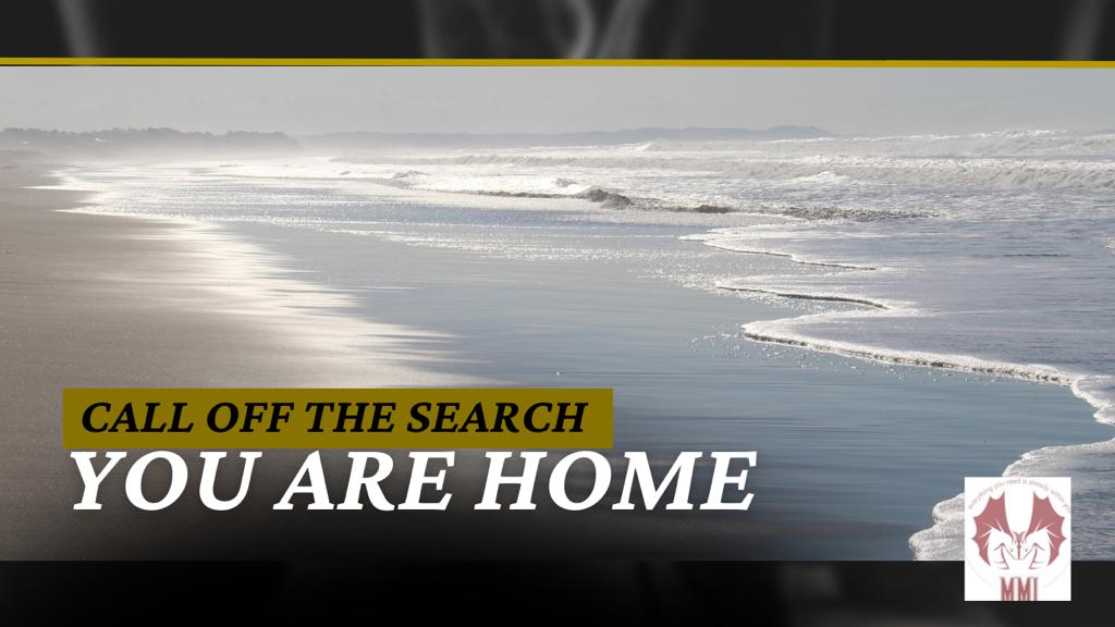 Call off the Search, You Are Already Home
